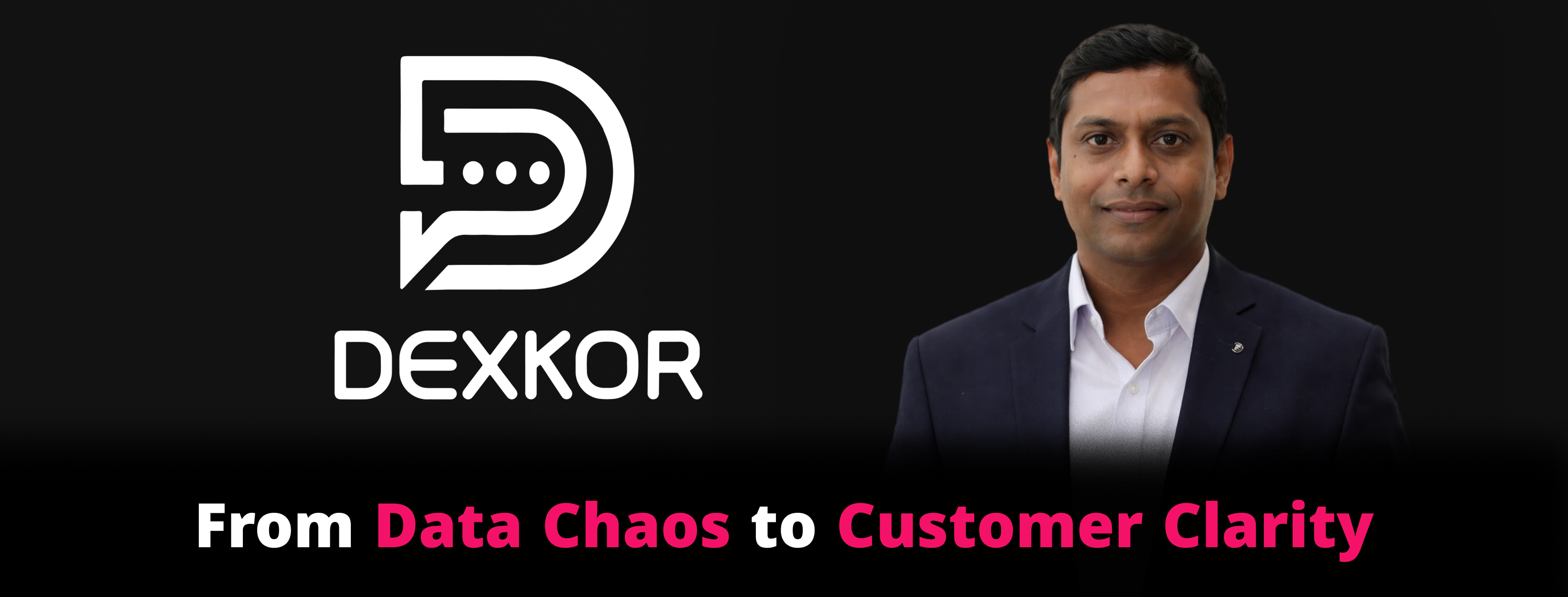 From Data Chaos to Customer Clarity: The Story Behind DexKor